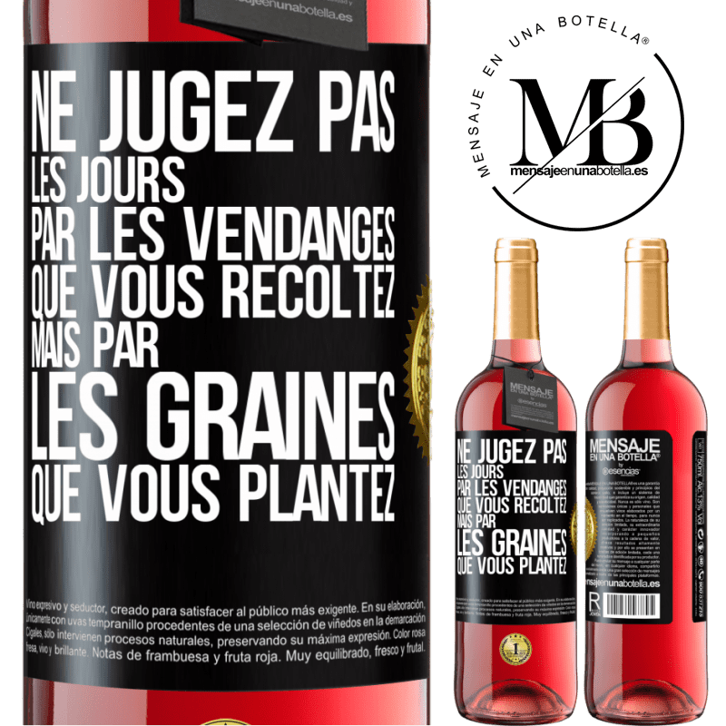 29,95 € Envoi gratuit | Vin rosé Édition ROSÉ Ne jugez pas les jours par les vendanges que vous récoltez mais par les graines que vous plantez Étiquette Noire. Étiquette personnalisable Vin jeune Récolte 2025 Tempranillo