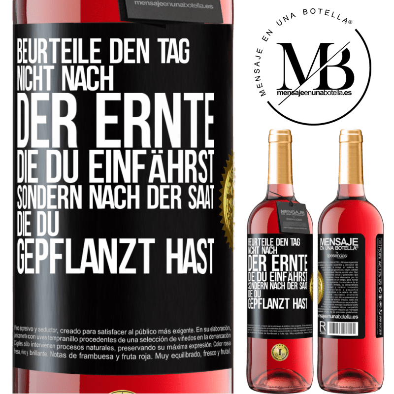 29,95 € Kostenloser Versand | Roséwein ROSÉ Ausgabe Beurteile den Tag nicht nach der Ernte, die du einfährst, sondern nach der Saat, die du gepflanzt hast Schwarzes Etikett. Anpassbares Etikett Junger Wein Ernte 2025 Tempranillo