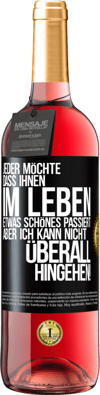 «Jeder möchte, dass ihnen im Leben etwas Schönes passiert, aber ich kann nicht überall hingehen!» ROSÉ Ausgabe