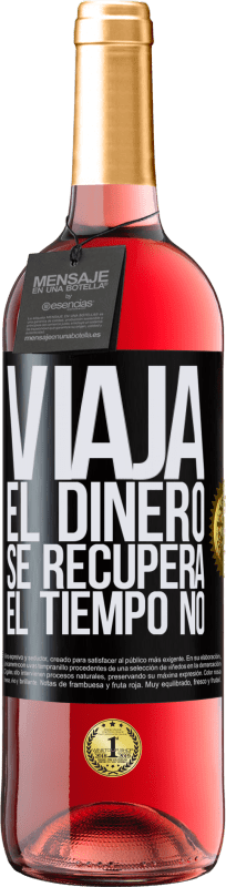 29,95 € | Vino Rosado Edición ROSÉ Viaja. El dinero se recupera, el tiempo no Etiqueta Negra. Etiqueta personalizable Vino joven Cosecha 2025 Tempranillo