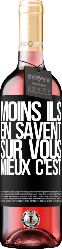 Envoi gratuit | Vin rosé Édition ROSÉ Moins ils en savent sur vous, mieux c'est Étiquette Noire. Étiquette personnalisable Vin jeune Récolte 2023 Tempranillo