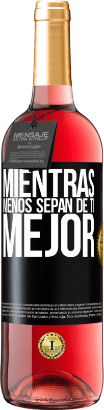 29,95 € | Vino Rosado Edición ROSÉ Mientras menos sepan de ti, mejor Etiqueta Negra. Etiqueta personalizable Vino joven Cosecha 2024 Tempranillo