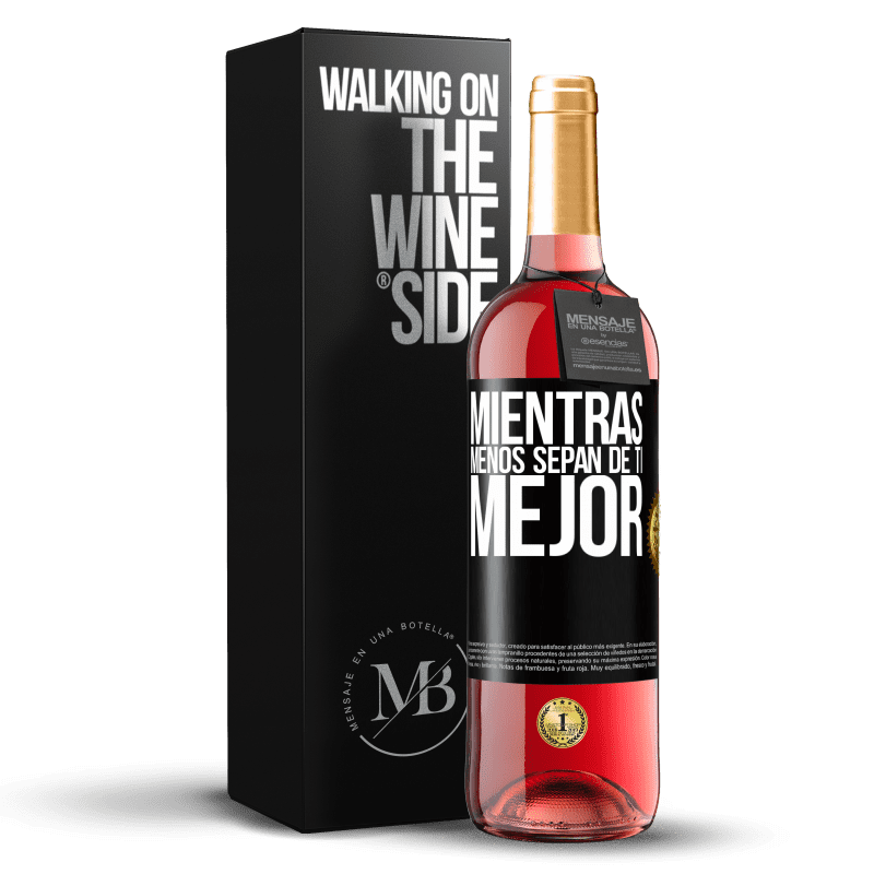 29,95 € Envío gratis | Vino Rosado Edición ROSÉ Mientras menos sepan de ti, mejor Etiqueta Negra. Etiqueta personalizable Vino joven Cosecha 2024 Tempranillo