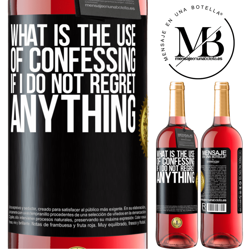 24,95 € Free Shipping | Rosé Wine ROSÉ Edition What is the use of confessing if I do not regret anything Black Label. Customizable label Young wine Harvest 2021 Tempranillo