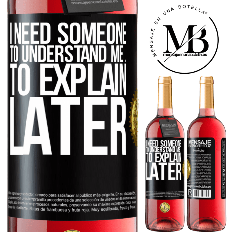 24,95 € Free Shipping | Rosé Wine ROSÉ Edition I need someone to understand me ... To explain later Black Label. Customizable label Young wine Harvest 2021 Tempranillo