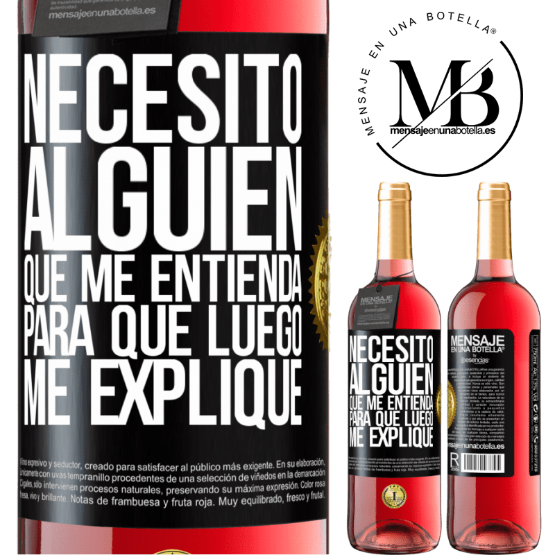29,95 € Envío gratis | Vino Rosado Edición ROSÉ Necesito alguien que me entienda... Para que luego me explique Etiqueta Negra. Etiqueta personalizable Vino joven Cosecha 2025 Tempranillo