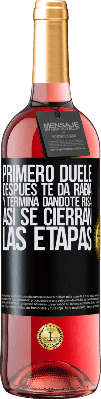 29,95 € | Vino Rosado Edición ROSÉ Primero duele, después te da rabia, y termina dándote risa. Así se cierran las etapas Etiqueta Negra. Etiqueta personalizable Vino joven Cosecha 2025 Tempranillo
