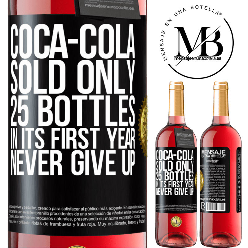 29,95 € Free Shipping | Rosé Wine ROSÉ Edition Coca-Cola sold only 25 bottles in its first year. Never give up Black Label. Customizable label Young wine Harvest 2022 Tempranillo
