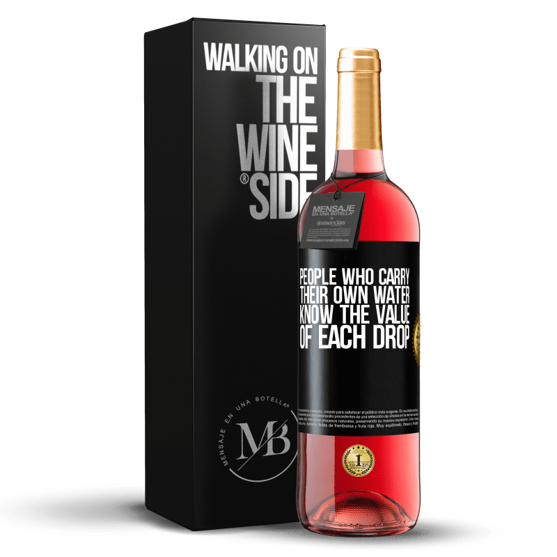 29,95 € Бесплатная доставка | Розовое вино Издание ROSÉ Люди, которые несут свою воду, знают ценность каждой капли Черная метка. Настраиваемая этикетка Молодое вино Урожай 2025 Tempranillo