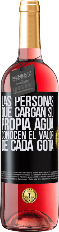 29,95 € Envío gratis | Vino Rosado Edición ROSÉ Las personas que cargan su propia agua, conocen el valor de cada gota Etiqueta Negra. Etiqueta personalizable Vino joven Cosecha 2024 Tempranillo