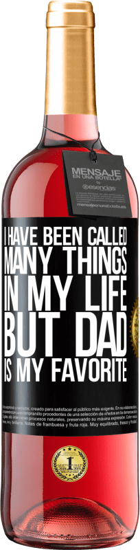 «I have been called many things in my life, but dad is my favorite» ROSÉ Edition