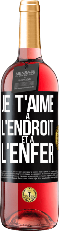 «Je t'aime à l'endroit et à l'enfer» Édition ROSÉ