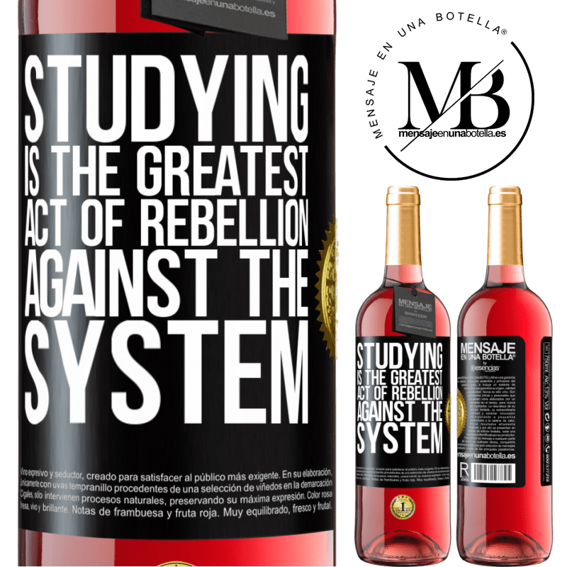 29,95 € Free Shipping | Rosé Wine ROSÉ Edition Studying is the greatest act of rebellion against the system Black Label. Customizable label Young wine Harvest 2022 Tempranillo