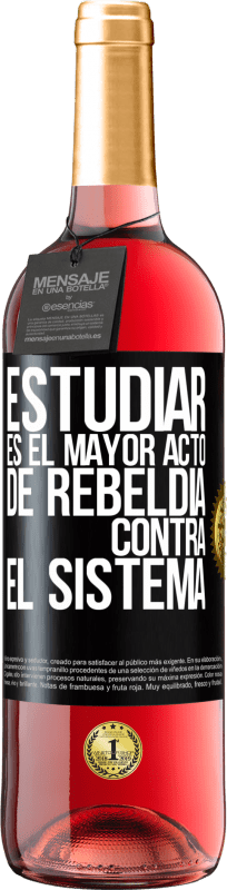 29,95 € | Vino Rosado Edición ROSÉ Estudiar es el mayor acto de rebeldía contra el sistema Etiqueta Negra. Etiqueta personalizable Vino joven Cosecha 2024 Tempranillo