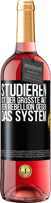 29,95 € | Roséwein ROSÉ Ausgabe Studieren ist der größte Akt der Rebellion gegen das System Schwarzes Etikett. Anpassbares Etikett Junger Wein Ernte 2023 Tempranillo