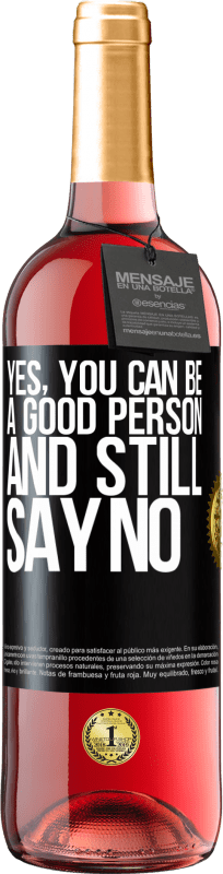 29,95 € | Rosé Wine ROSÉ Edition YES, you can be a good person, and still say NO Black Label. Customizable label Young wine Harvest 2023 Tempranillo