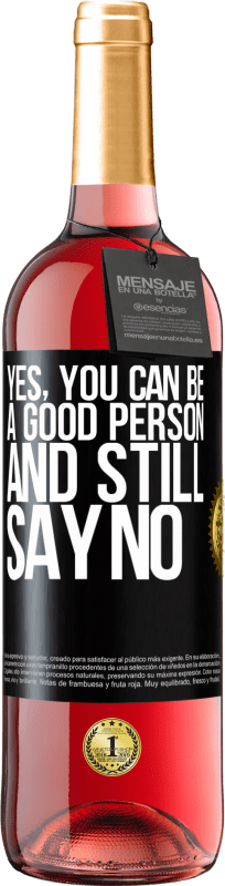 29,95 € Free Shipping | Rosé Wine ROSÉ Edition YES, you can be a good person, and still say NO Black Label. Customizable label Young wine Harvest 2024 Tempranillo