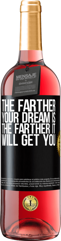 29,95 € | Rosé Wine ROSÉ Edition The farther your dream is, the farther it will get you Black Label. Customizable label Young wine Harvest 2022 Tempranillo