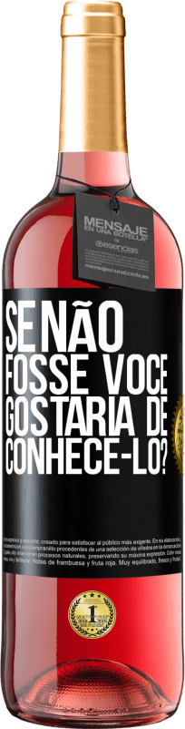 29,95 € | Vinho rosé Edição ROSÉ Se não fosse você, gostaria de conhecê-lo? Etiqueta Preta. Etiqueta personalizável Vinho jovem Colheita 2024 Tempranillo