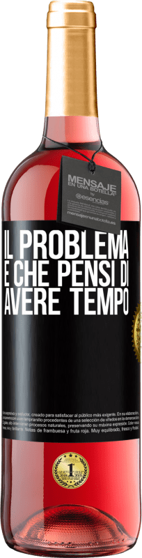 29,95 € | Vino rosato Edizione ROSÉ Il problema è che pensi di avere tempo Etichetta Nera. Etichetta personalizzabile Vino giovane Raccogliere 2024 Tempranillo