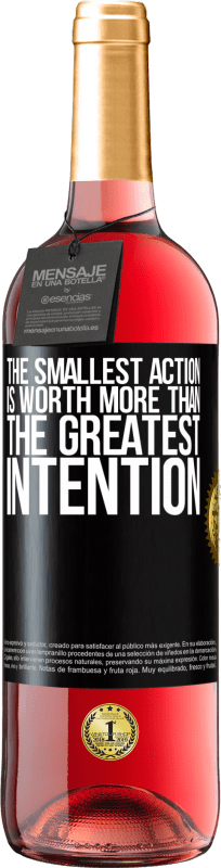 29,95 € | Rosé Wine ROSÉ Edition The smallest action is worth more than the greatest intention Black Label. Customizable label Young wine Harvest 2021 Tempranillo