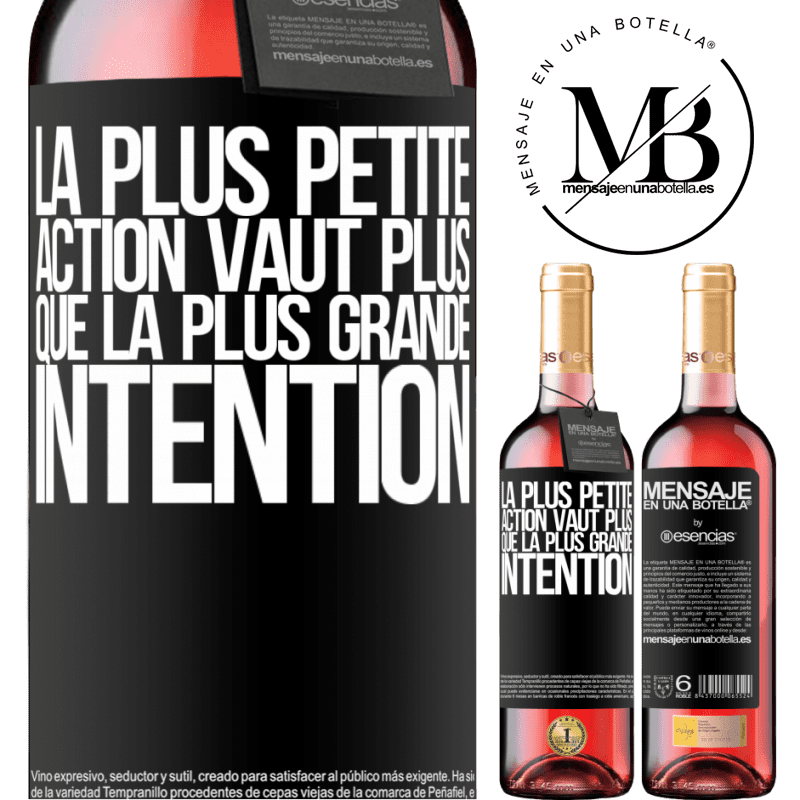 «La plus petite action vaut plus que la plus grande intention» Édition ROSÉ
