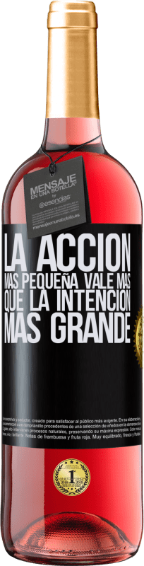 29,95 € | Vino Rosado Edición ROSÉ La acción más pequeña vale más que la intención más grande Etiqueta Negra. Etiqueta personalizable Vino joven Cosecha 2024 Tempranillo