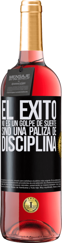 29,95 € | Vino Rosado Edición ROSÉ El éxito no es un golpe de suerte, sino una paliza de disciplina Etiqueta Negra. Etiqueta personalizable Vino joven Cosecha 2024 Tempranillo