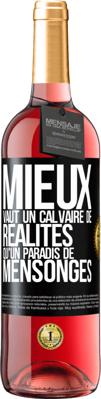 29,95 € | Vin rosé Édition ROSÉ Mieux vaut un calvaire de réalités qu'un paradis de mensonges Étiquette Noire. Étiquette personnalisable Vin jeune Récolte 2025 Tempranillo