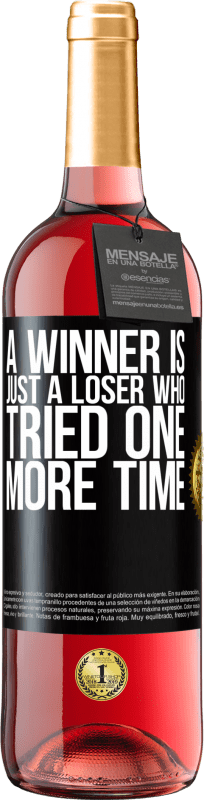 29,95 € Free Shipping | Rosé Wine ROSÉ Edition A winner is just a loser who tried one more time Black Label. Customizable label Young wine Harvest 2023 Tempranillo