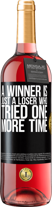 29,95 € | Rosé Wine ROSÉ Edition A winner is just a loser who tried one more time Black Label. Customizable label Young wine Harvest 2024 Tempranillo