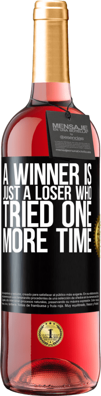 29,95 € Free Shipping | Rosé Wine ROSÉ Edition A winner is just a loser who tried one more time Black Label. Customizable label Young wine Harvest 2025 Tempranillo