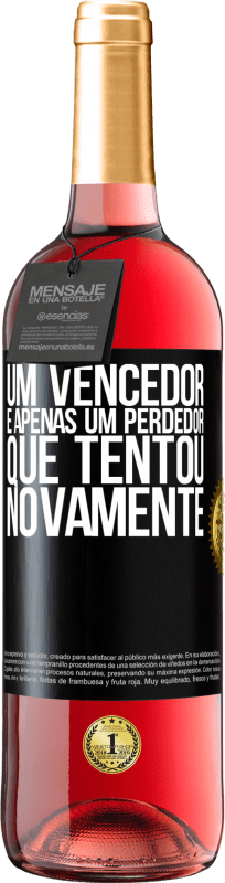 29,95 € | Vinho rosé Edição ROSÉ Um vencedor é apenas um perdedor que tentou novamente Etiqueta Preta. Etiqueta personalizável Vinho jovem Colheita 2025 Tempranillo