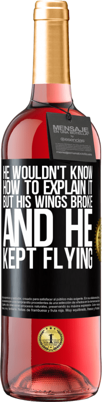 29,95 € 送料無料 | ロゼワイン ROSÉエディション 彼はそれを説明する方法を知りませんでしたが、彼の翼が壊れて、彼は飛行し続けました ブラックラベル. カスタマイズ可能なラベル 若いワイン 収穫 2023 Tempranillo