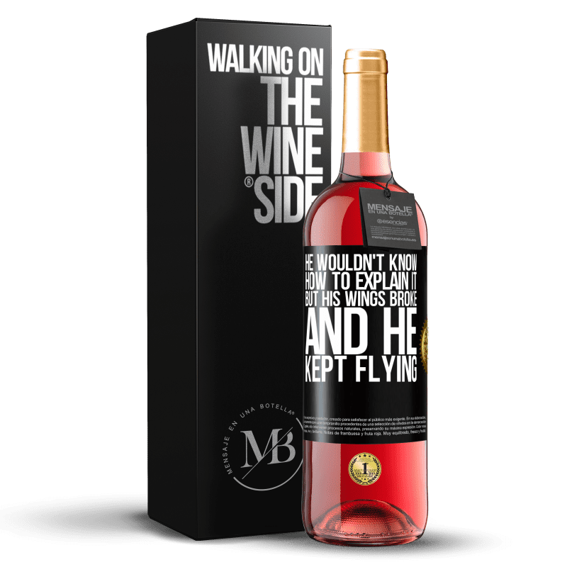 29,95 € Free Shipping | Rosé Wine ROSÉ Edition He wouldn't know how to explain it, but his wings broke and he kept flying Black Label. Customizable label Young wine Harvest 2023 Tempranillo