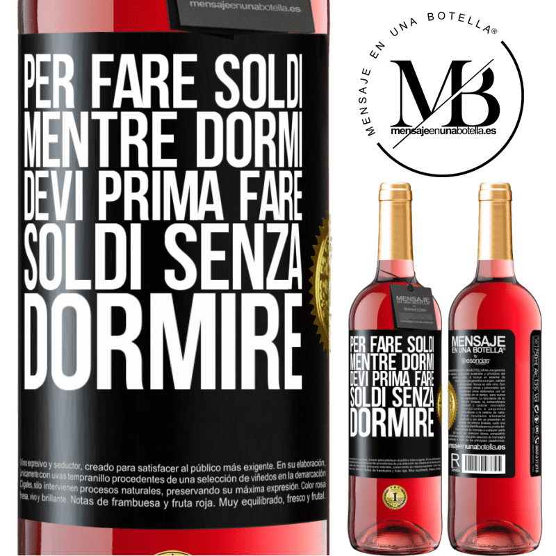 29,95 € Spedizione Gratuita | Vino rosato Edizione ROSÉ Per fare soldi mentre dormi, devi prima fare soldi senza dormire Etichetta Nera. Etichetta personalizzabile Vino giovane Raccogliere 2023 Tempranillo