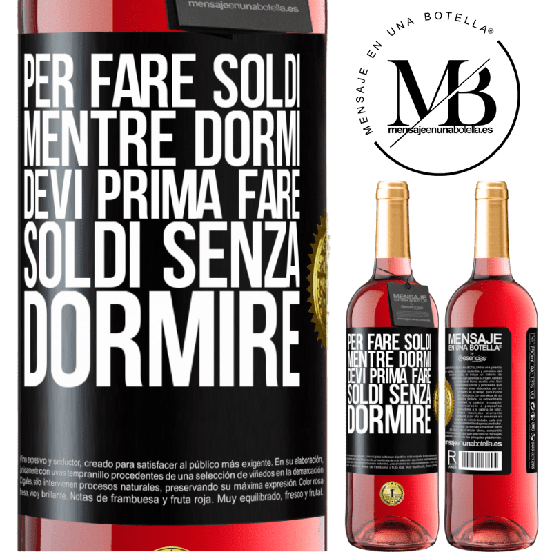 29,95 € Spedizione Gratuita | Vino rosato Edizione ROSÉ Per fare soldi mentre dormi, devi prima fare soldi senza dormire Etichetta Nera. Etichetta personalizzabile Vino giovane Raccogliere 2025 Tempranillo