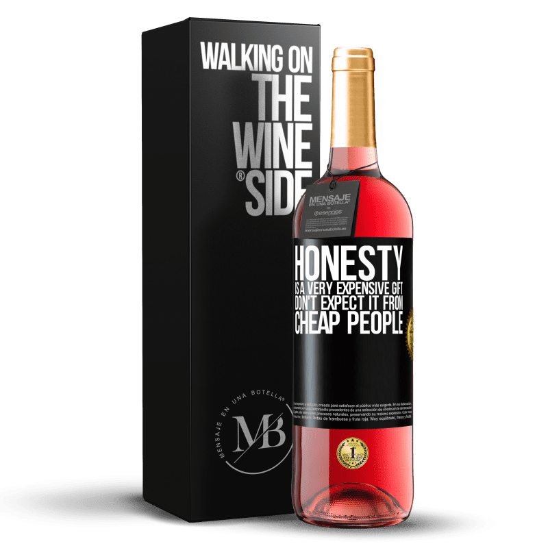 29,95 € Free Shipping | Rosé Wine ROSÉ Edition Honesty is a very expensive gift. Don't expect it from cheap people Black Label. Customizable label Young wine Harvest 2023 Tempranillo