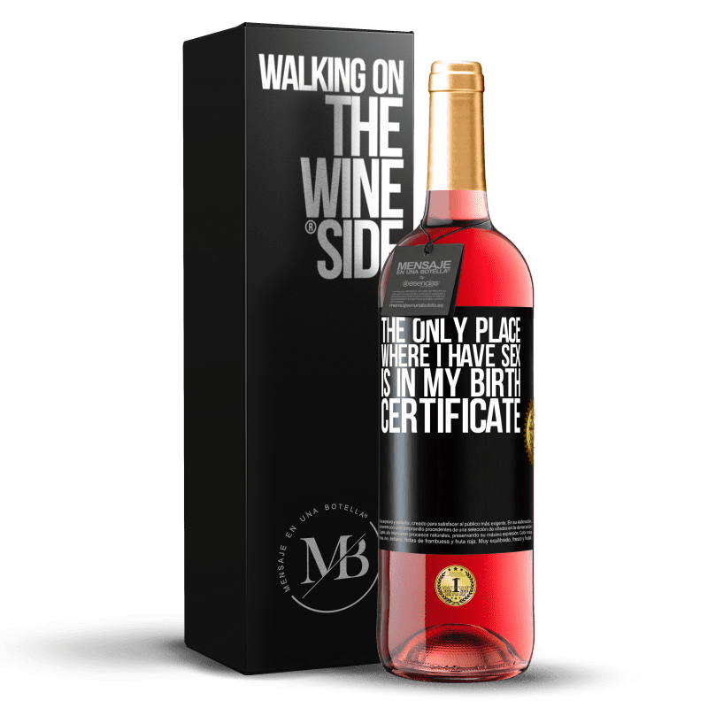 29,95 € Бесплатная доставка | Розовое вино Издание ROSÉ Единственное место, где я занимаюсь сексом, это в свидетельстве о рождении Черная метка. Настраиваемая этикетка Молодое вино Урожай 2023 Tempranillo