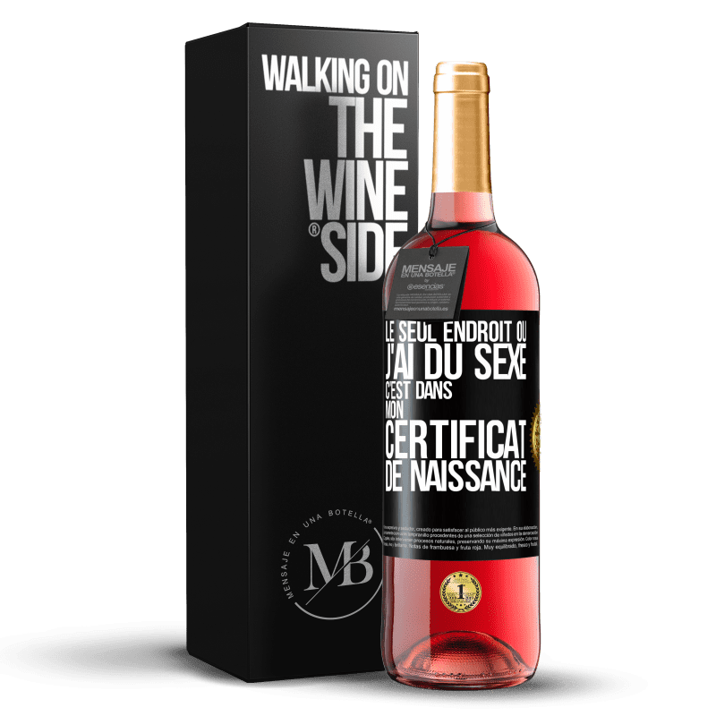 29,95 € Envoi gratuit | Vin rosé Édition ROSÉ Le seul endroit où j'ai du sexe c'est dans mon certificat de naissance Étiquette Noire. Étiquette personnalisable Vin jeune Récolte 2024 Tempranillo