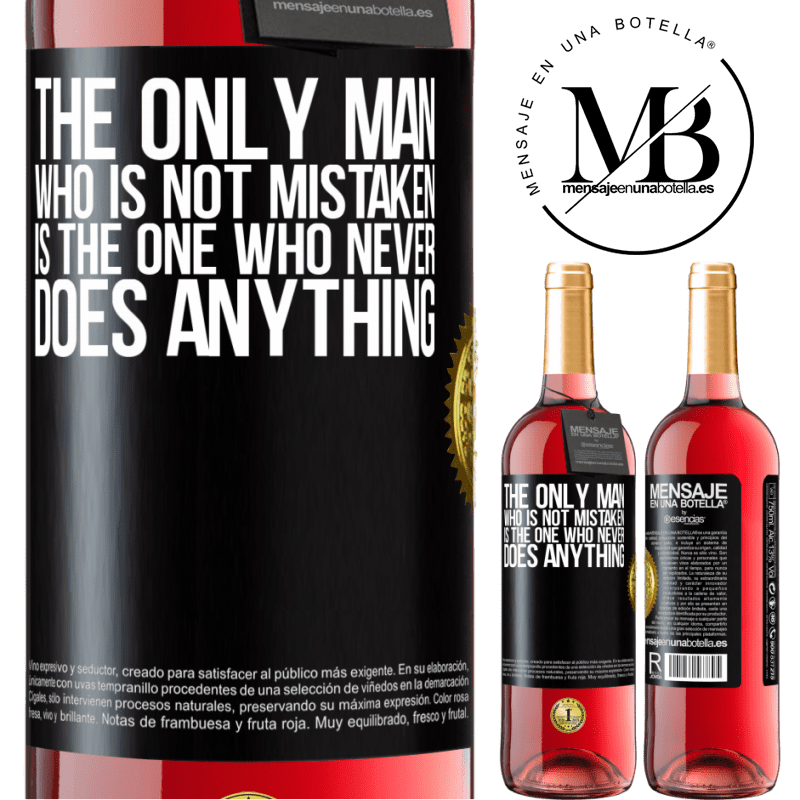 29,95 € Free Shipping | Rosé Wine ROSÉ Edition The only man who is not mistaken is the one who never does anything Black Label. Customizable label Young wine Harvest 2021 Tempranillo