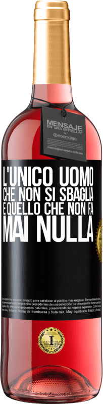 29,95 € | Vino rosato Edizione ROSÉ L'unico uomo che non si sbaglia è quello che non fa mai nulla Etichetta Nera. Etichetta personalizzabile Vino giovane Raccogliere 2024 Tempranillo