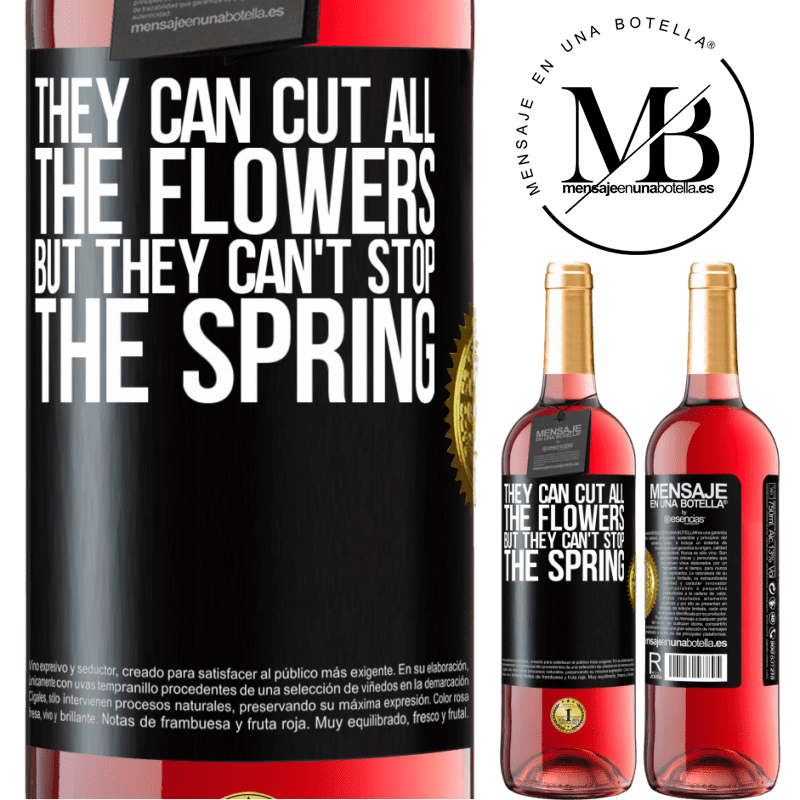 24,95 € Free Shipping | Rosé Wine ROSÉ Edition They can cut all the flowers, but they can't stop the spring Black Label. Customizable label Young wine Harvest 2021 Tempranillo