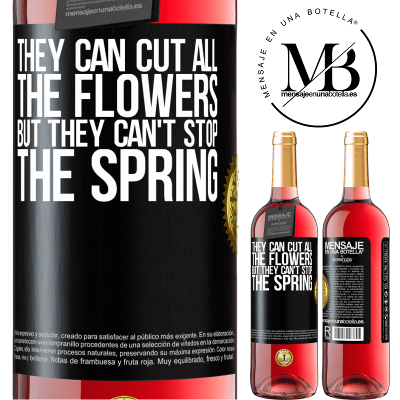 29,95 € Free Shipping | Rosé Wine ROSÉ Edition They can cut all the flowers, but they can't stop the spring Black Label. Customizable label Young wine Harvest 2024 Tempranillo