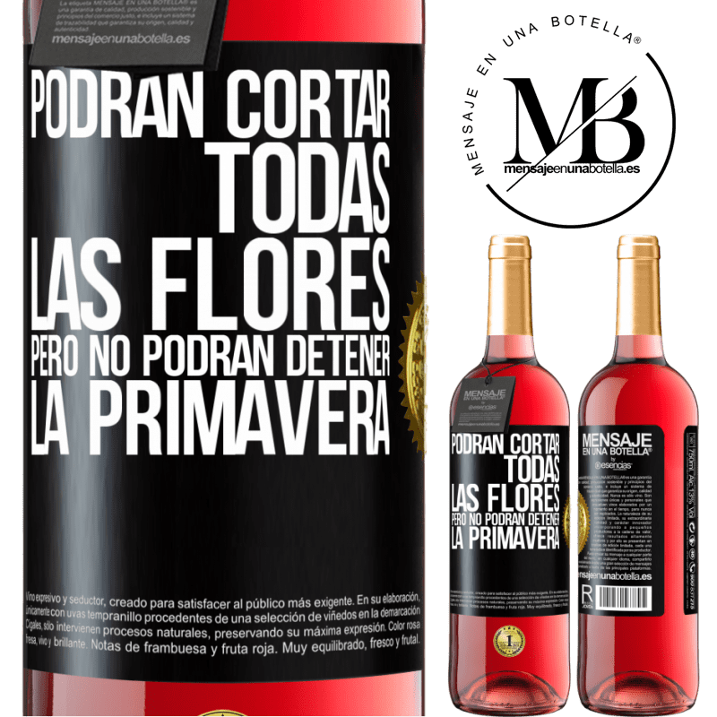 29,95 € Envío gratis | Vino Rosado Edición ROSÉ Podrán cortar todas las flores, pero no podrán detener la primavera Etiqueta Negra. Etiqueta personalizable Vino joven Cosecha 2025 Tempranillo