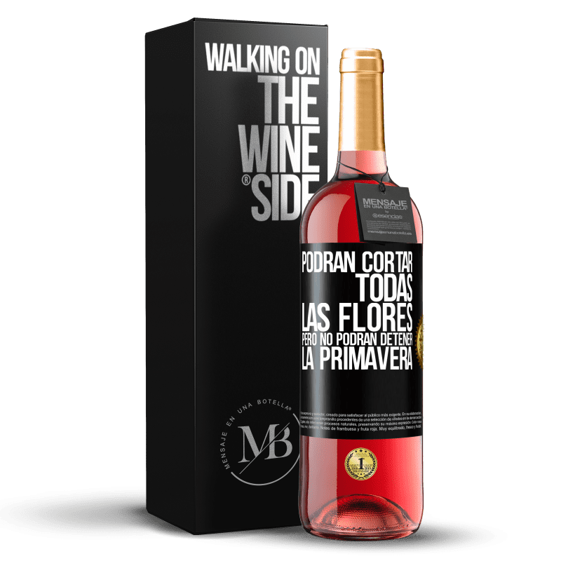 29,95 € Envío gratis | Vino Rosado Edición ROSÉ Podrán cortar todas las flores, pero no podrán detener la primavera Etiqueta Negra. Etiqueta personalizable Vino joven Cosecha 2024 Tempranillo