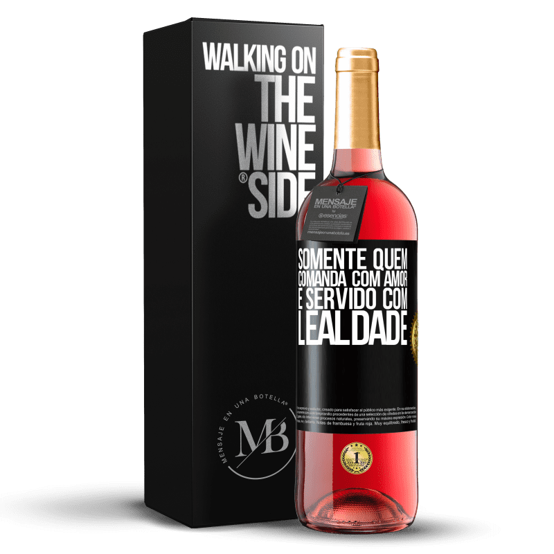 29,95 € Envio grátis | Vinho rosé Edição ROSÉ Somente quem comanda com amor é servido com lealdade Etiqueta Preta. Etiqueta personalizável Vinho jovem Colheita 2024 Tempranillo