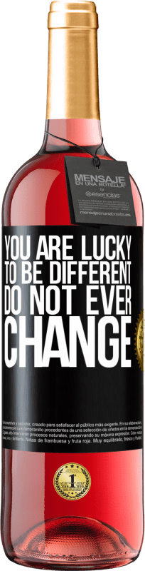 «You are lucky to be different. Do not ever change» ROSÉ Edition