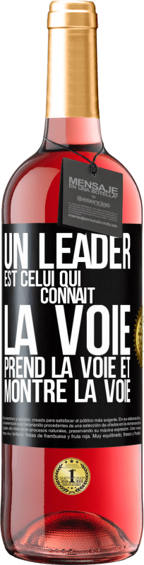 «Un leader est celui qui connaît la voie, prend la voie et montre la voie» Édition ROSÉ