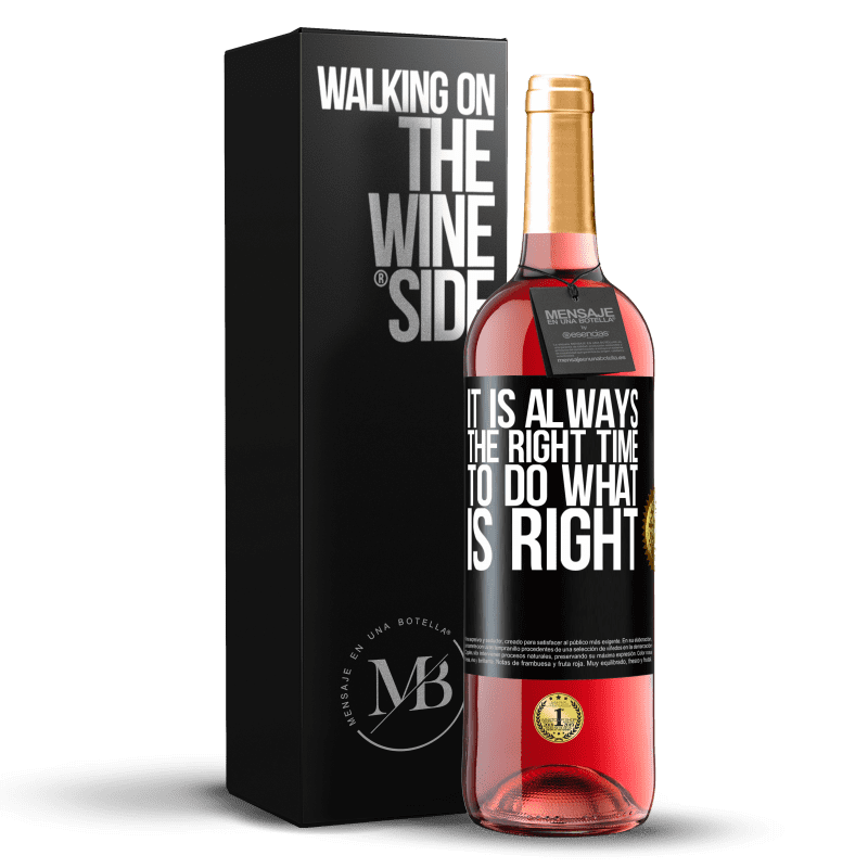 29,95 € Free Shipping | Rosé Wine ROSÉ Edition It is always the right time to do what is right Black Label. Customizable label Young wine Harvest 2023 Tempranillo
